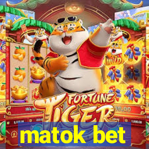 matok bet